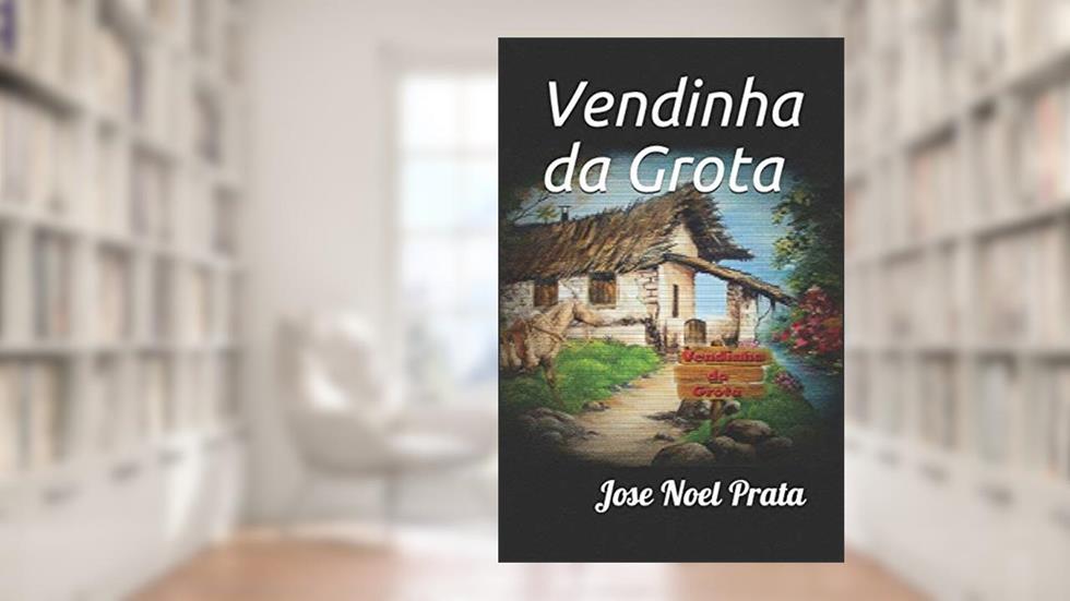 Vendinha da Grota, do autor Jose Noel Prata