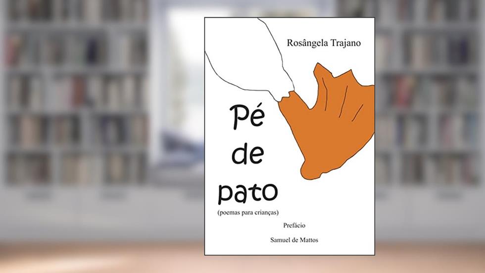 Pé de pato: poemas para crianças, do autor Rosângela Trajano