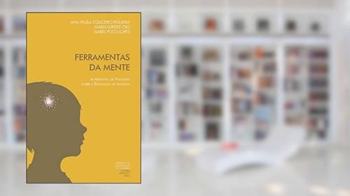 Capa de Ferramentas da mente: a perspetiva de Vygotsky sobre a educação de infância, do autor Maria de Lurdes Cró; Isabel Poço Lopes; Ana Paula Couceiro Figueira