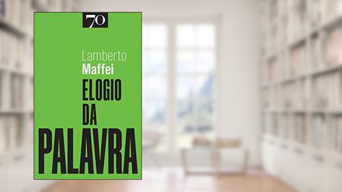 Capa de Elogio da Palavra, do autor Lamberto Maffei