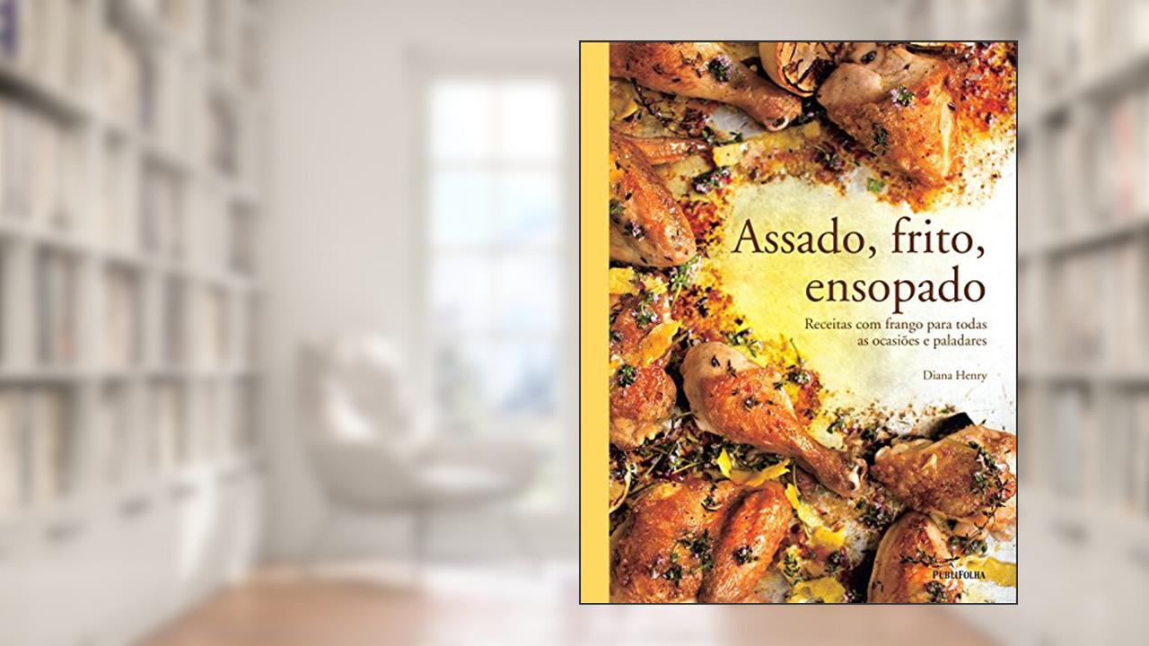 Assado, Frito, Ensopado, do autor Diana Henry