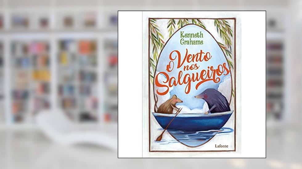 O Vento nos Salgueiros, do autor Kenneth Grahame