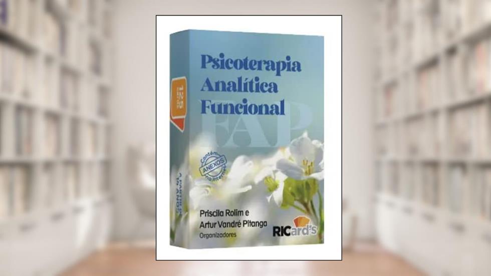PSICOTERAPIA ANALÍTICA FUNCIONAL: 125 CARDS SOBRE CORAGEM, AMOR, CONSCIÊNCIA, DIVERSIDADE E RELAÇÕES, do autor Autor