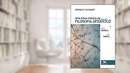 Capa de Uma breve história da filosofia analítica de Russell a Rawls, do autor Stephen P. Schwartz