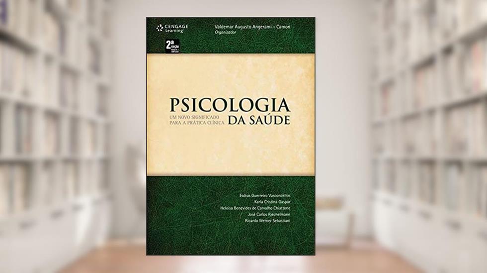Psicologia da saúde: Um novo significado para a prática clínica, do autor Valdemar Camon; Esdras Vasconcellos; Karla Gaspar; Heloisa Chiattone; Et. Al