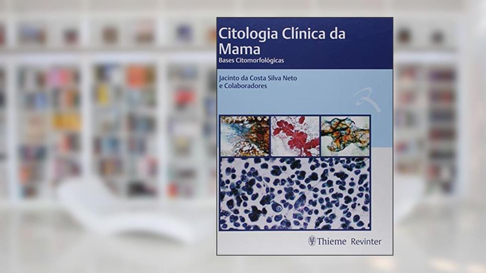 Citologia Clínica da Mama: Bases Citomorfológicas, do autor Jacinto da Costa Silva Neto