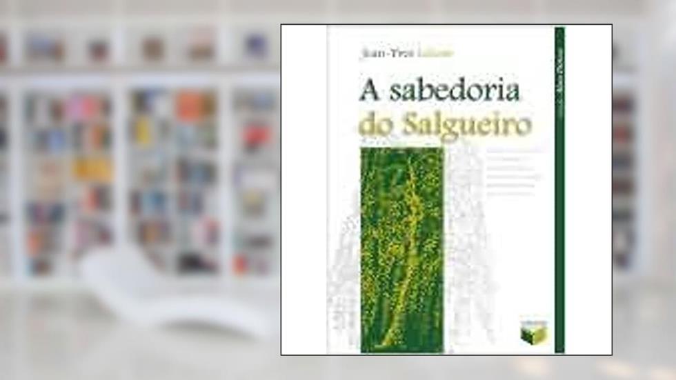 A Sabedoria do Salgueiro, do autor Jean-Yves Leloup