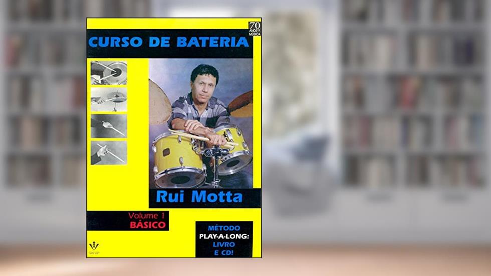 Curso de bateria - Volume 1: Básico, do autor Rui Motta