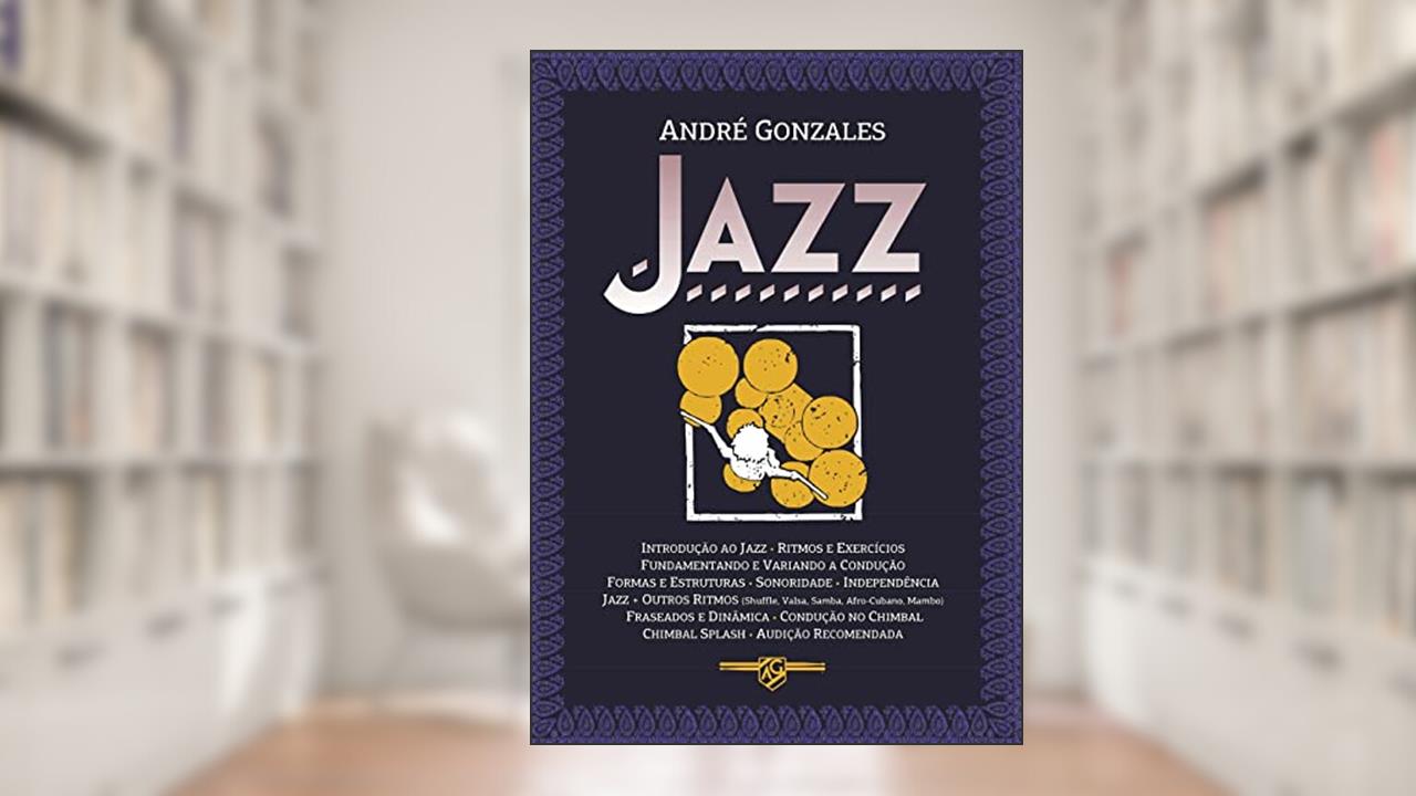 Método de bateria - Jazz, do autor André Gonzales
