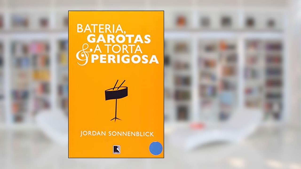 Capa de Bateria, garotas & a torta perigosa, do autor Jordan Sonnenblick