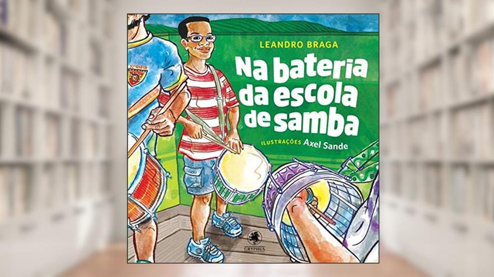 Na Bateria da Escola de Samba, do autor Leandro Braga