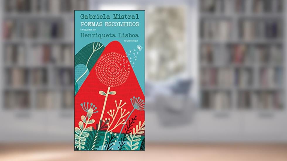 Poemas escolhidos: Gabriela Mistral, do autor Gabriela Mistral