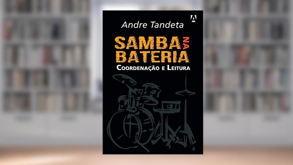 Samba na bateria: Coordenação e leitura, do autor André Tandeta
