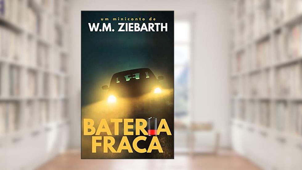 Bateria Fraca (miniconto), do autor W.M. Ziebarth