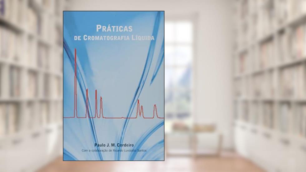Práticas de Cromatografia Líquida, do autor Paulo J. M. Cordeiro