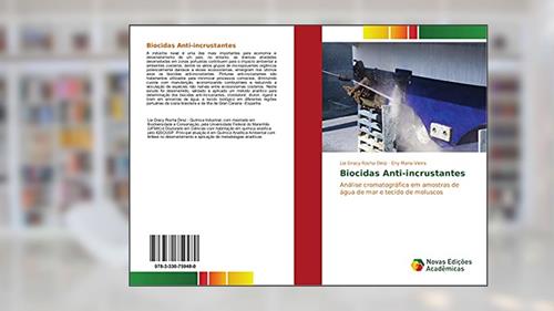 Capa de Biocidas Anti-incrustantes: Análise cromatográfica em amostras de água de mar e tecido de moluscos, do autor Lia Gracy Rocha Diniz; Eny Maria Vieira