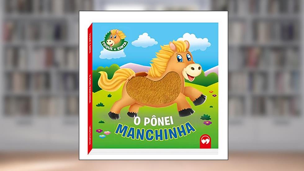 O Pônei Manchinha: Toque e Sinta, do autor Viviane Machado