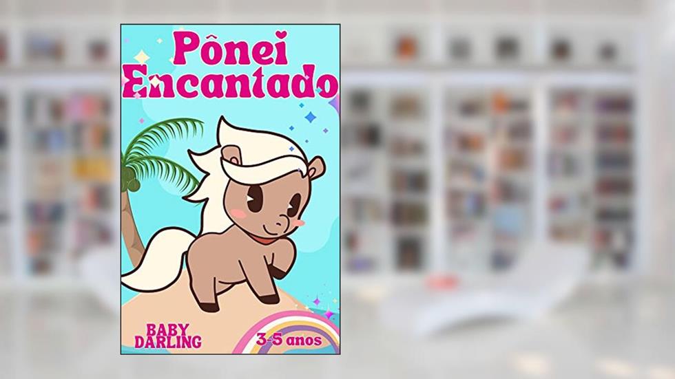 Pônei Encantado: Portuguese book for toddlers, do autor baby darling