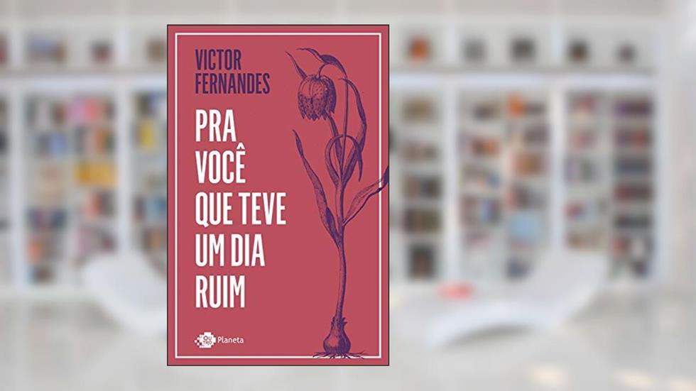 Pra você que teve um dia ruim: Victor Fernandes, do autor Victor Fernandes