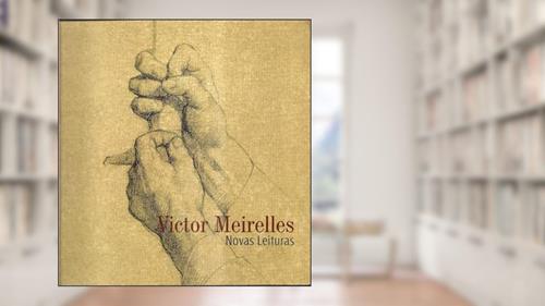 Capa de Victor Meirelles : Novas leituras, do autor Lourdes Rossetto