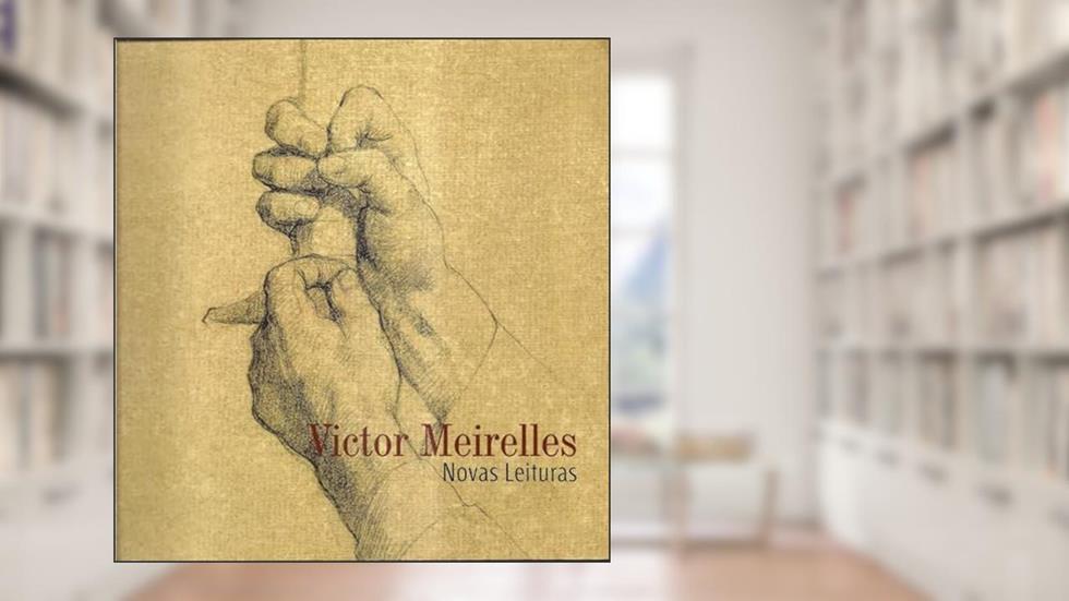 Victor Meirelles : Novas leituras, do autor Lourdes Rossetto