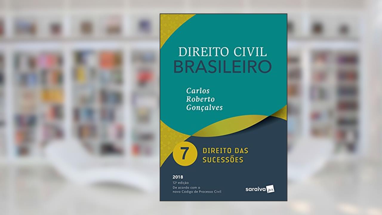 Direito Civil Brasileiro. Direito das Sucessões - Volume 7, do autor Carlos Roberto Gonçalves
