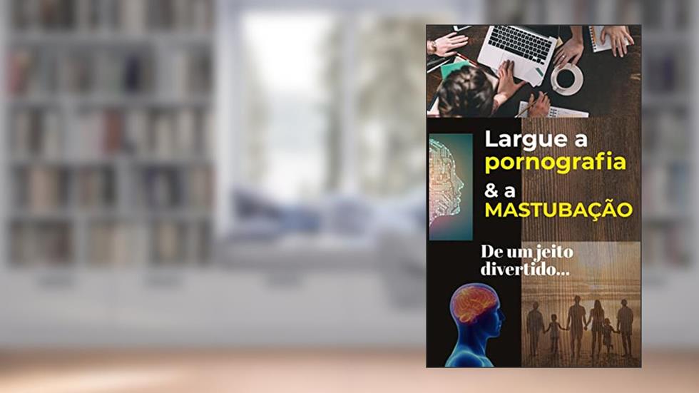 Largue a pornografia e a masturbação em 4 semanas.: De um jeito divertido., do autor Programa Nofap