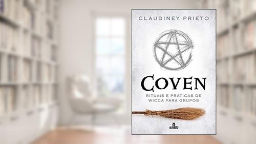 Capa de Coven: Rituais e práticas de wicca para grupos, do autor Claudiney Prieto