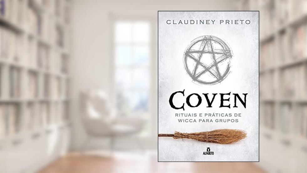 Coven: Rituais e práticas de wicca para grupos, do autor Claudiney Prieto