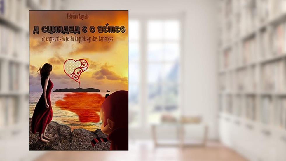 A Cunhada e o Gémeo do engravatado rei do Arquipélago das Berlengas (Portuguese Edition), do autor Petrónio Augusto