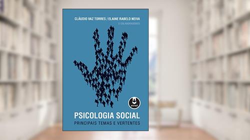 Capa de Psicologia Social: Principais Temas e Vertentes, do autor Cláudio Vaz Torres; Elaine Rabelo Neiva