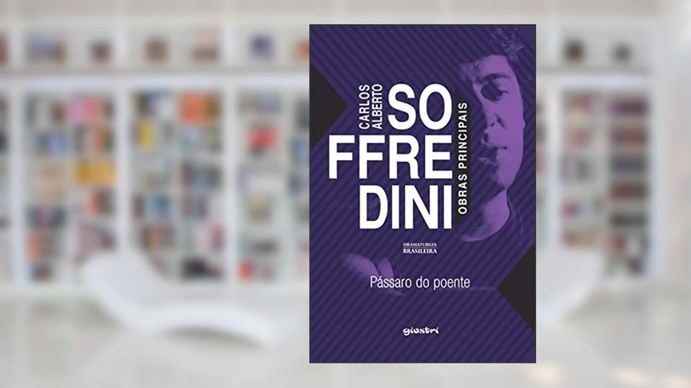 Pássaro do Poente: Soffredini: Obras Principais (Volume 1), do autor Carlos Alberto Soffredini