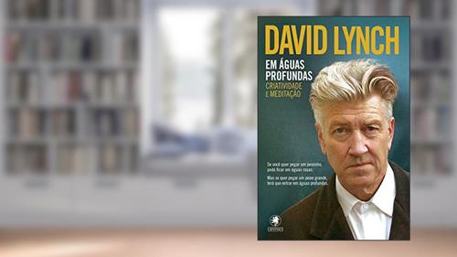 Capa de Em Águas Profundas: criatividade e meditação, do autor David Lynch