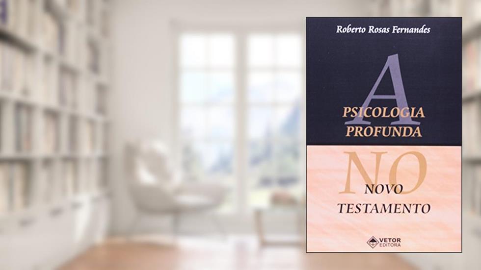Psicologia Profunda do Novo Testamento, a - 1, do autor Fernandes