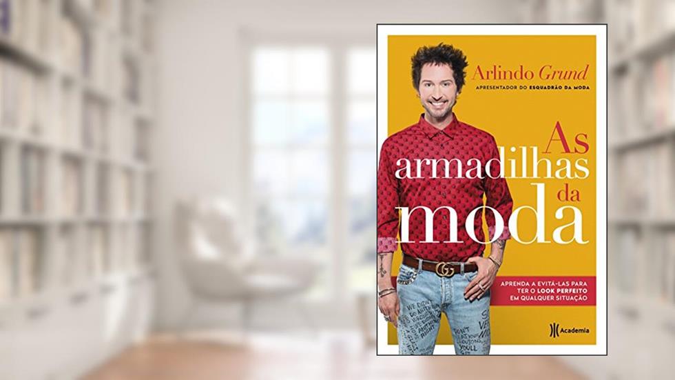 As armadilhas da moda, do autor Arlindo Grund