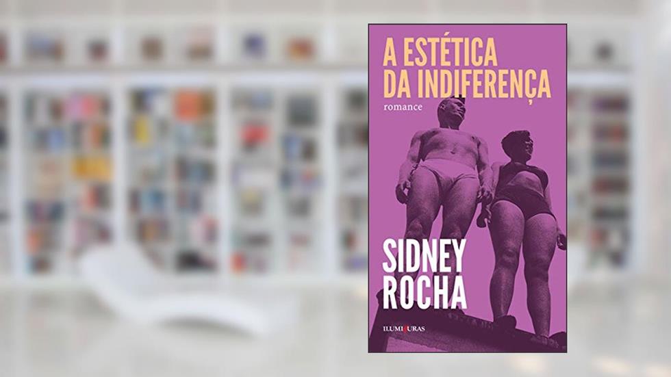Estética da indiferença, A, do autor Sidney Rocha