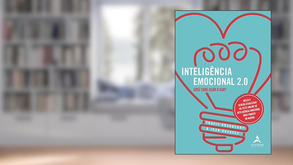 Inteligência Emocional 2.0: Você Sabe Usar a Sua?, do autor Travis Bradberry; Jean Greaves