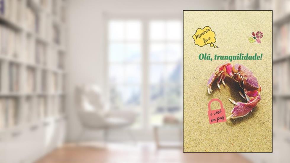 Olá, tranquilidade!: Memória leve e você em paz (Portuguese Edition), do autor Patricia Falcão de Oliveira