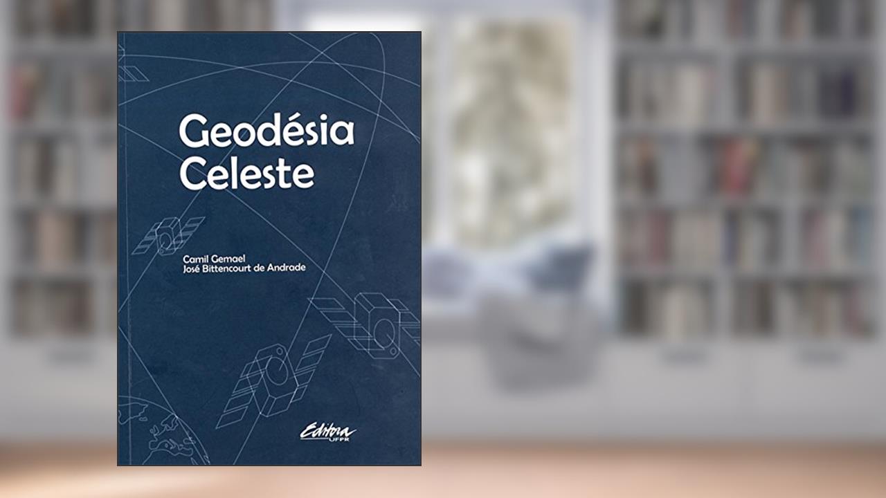 Geodésia celeste, do autor Camil Gemael; José Bittencourt de Andrade