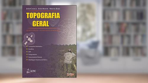 Capa de Topografia Geral, do autor Casaca; Baio Dias; Matos