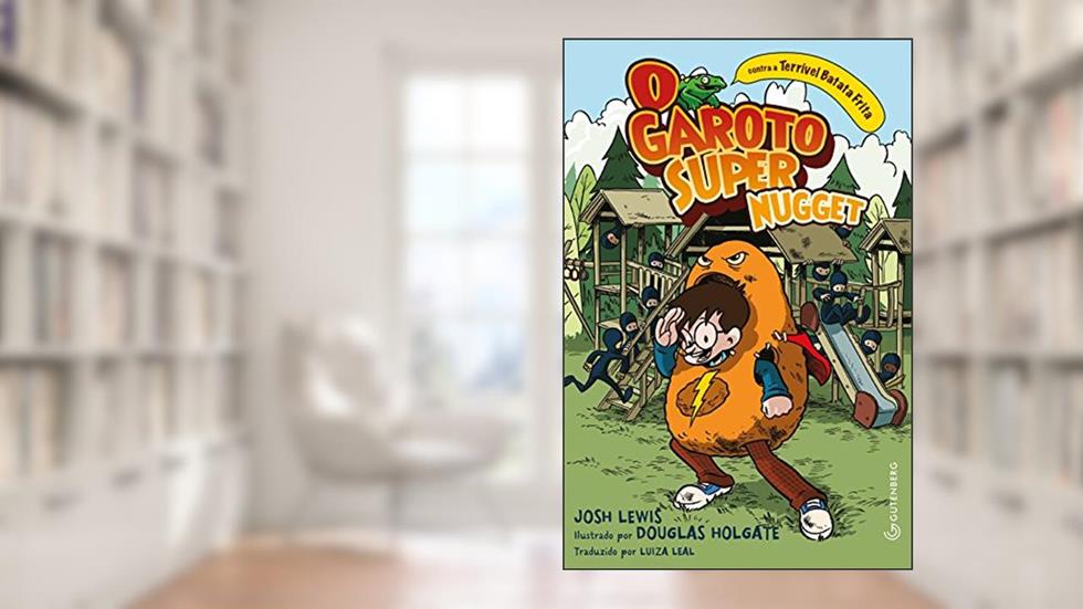 O Garoto Super Nugget contra a Terrível Batata Frita, do autor Josh Lewis