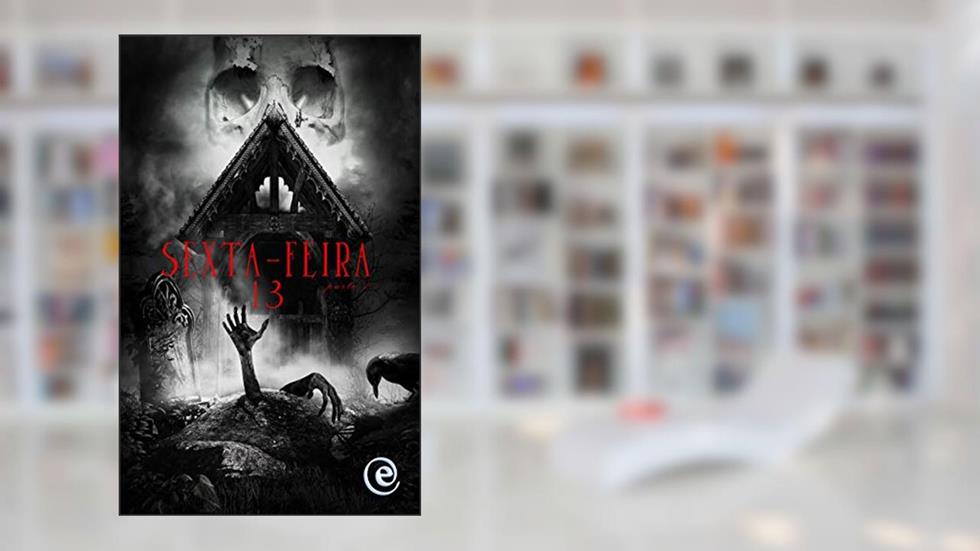 Sexta-Feira 13: Parte 1, do autor Donnefar Skedar; Vários Autores; Elemental Editoração