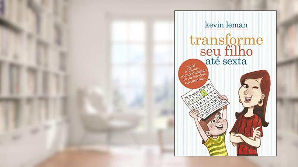 Transforme seu filho até sexta, do autor Kevin Leman