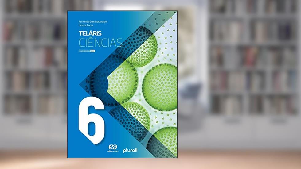 Teláris Ciências 6º ano, do autor Fernando Gewandsznajder; Helena Pacca
