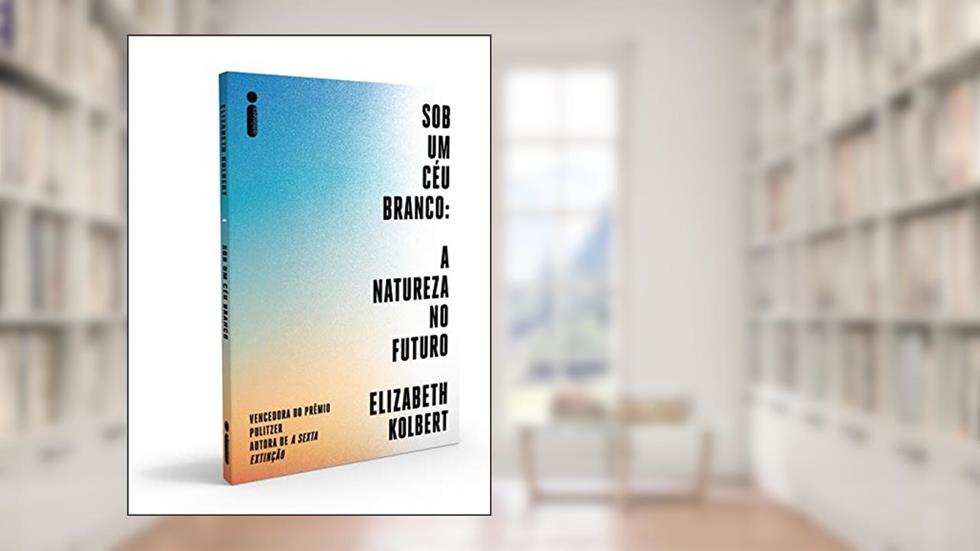 Sob um Céu Branco, do autor Elizabeth Kolbert