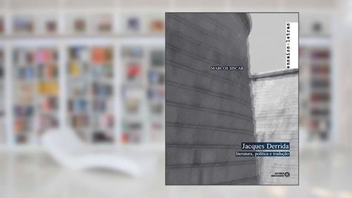 Capa de Jacques Derrida: Literatura, Política e Tradução, do autor Marcos Siscar