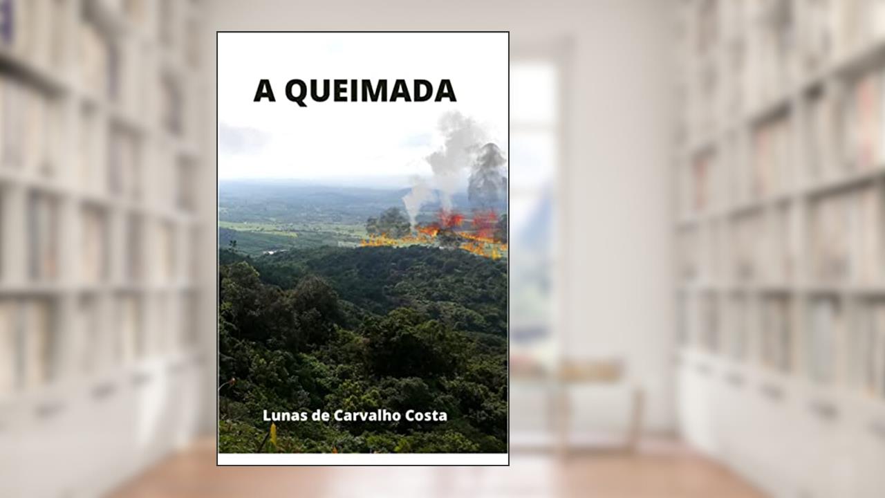 A Queimada, do autor Lunas De Carvalho Costa