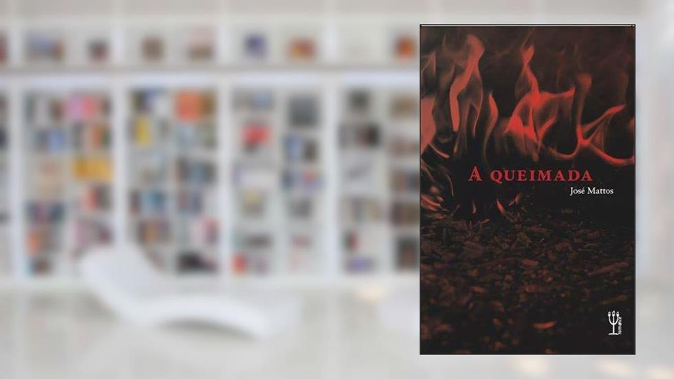 A queimada, do autor José Mattos