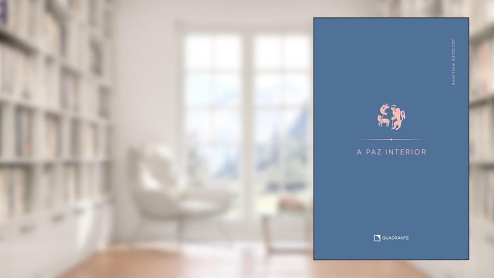 A paz interior, do autor Jacques Philippe