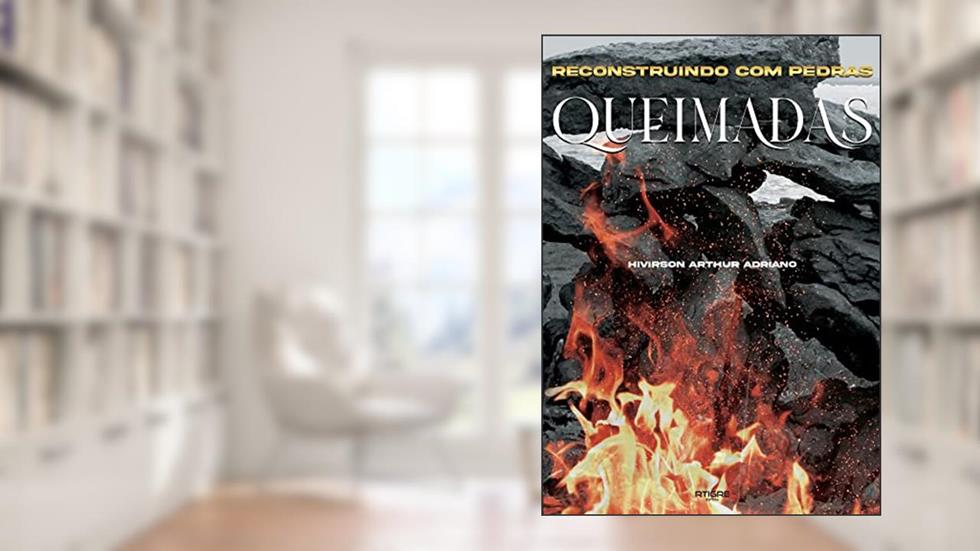 Reconstruindo Com Pedras Queimadas, do autor Arthur Adriano